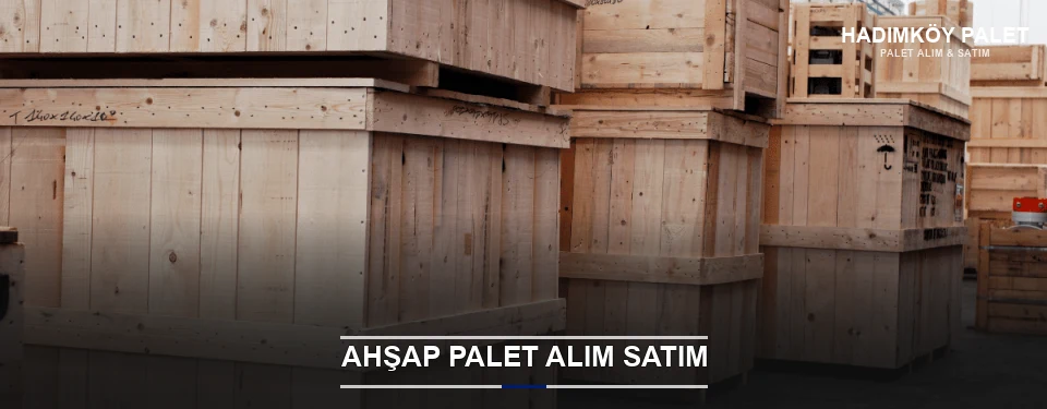 Hadımköy Kaliteli Ahşap Palet