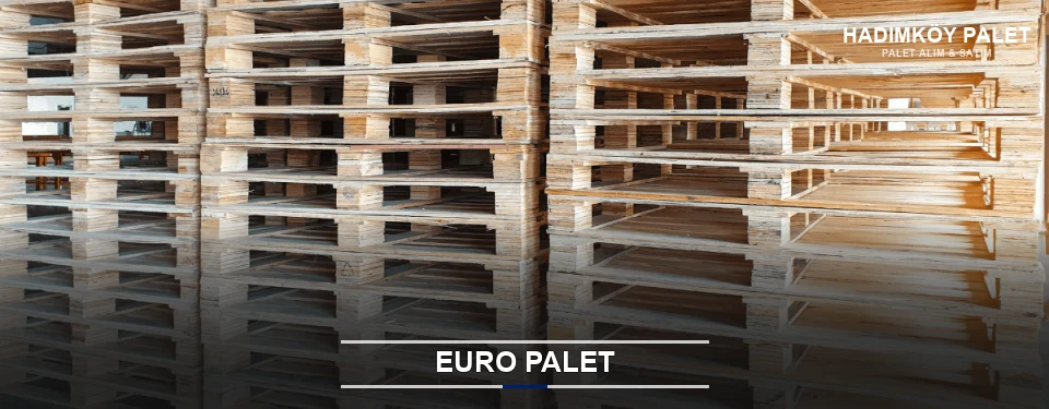 Hadımköy Euro Palet Tedariği Hadımköy Euro Palet Tedariği