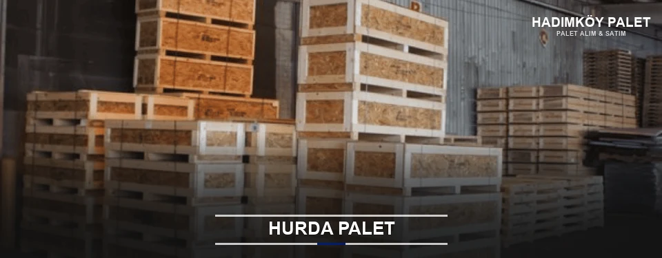 Hadımköy Hurda Ahşap Palet