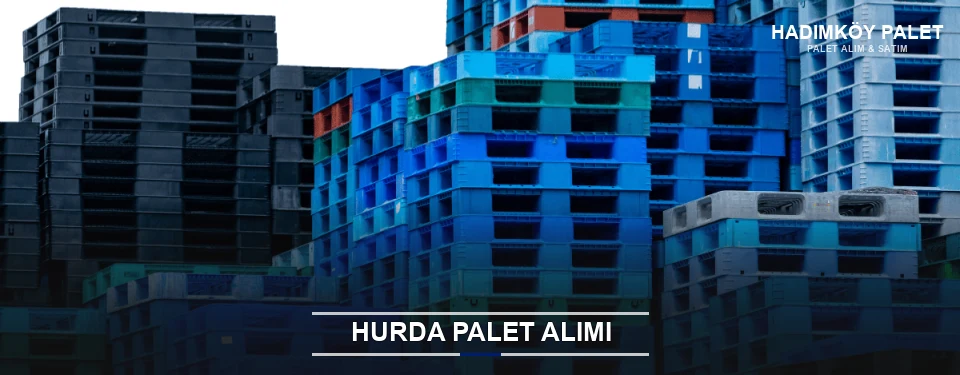Hadımköy Toplu Hurda Palet Alımı