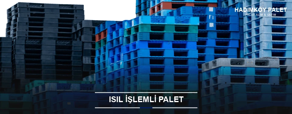 Hadımköy Isıl İşlemli Ahşap Palet Hadımköy Isıl İşlemli Ahşap Palet